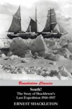 South! : the story of Shackleton's last expedition 1914-1917