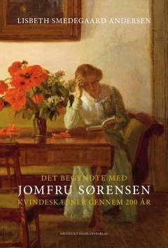 Det begyndte med Jomfru Sørensen : kvindeskæbner gennem 200 år