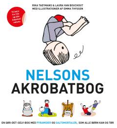 Nelsons akrobatbog : en gør-det-selv-bog med pyramider og saltomortaler, som alle børn kan og tør