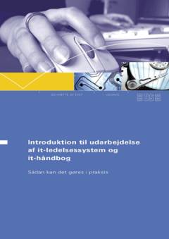 Introduktion til udarbejdelse af it-ledelsessystem og it-håndbog : sådan kan det gøres i praksis