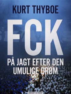 FCK : på jagt efter den umulige drøm