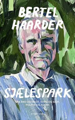 Sjælespark : om ånd og magt, sorg og sejr, politik og pjank