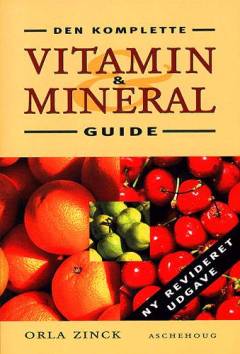 Den komplette guide til vitaminer og mineraler