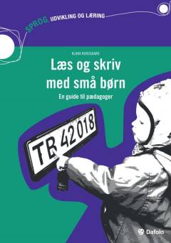 Læs og skriv med små børn : en guide til pædagoger