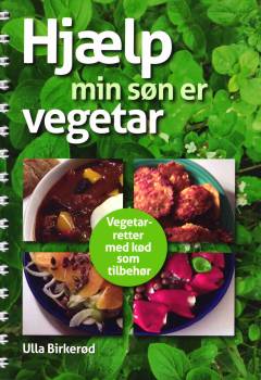 Hjælp - min søn er vegetar : vegetarretter med kød som tilbehør