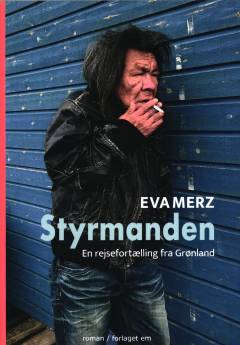 Styrmanden : en rejsefortælling fra Grønland