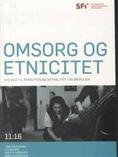 Omsorg og etnicitet : nye veje til rekruttering og kvalitet i ældreplejen