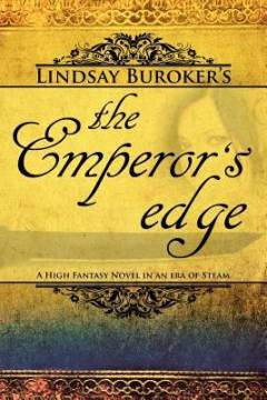 The emperor's edge : a high fantasy novel in an era of steam