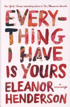 Everything I have is yours : a marriage