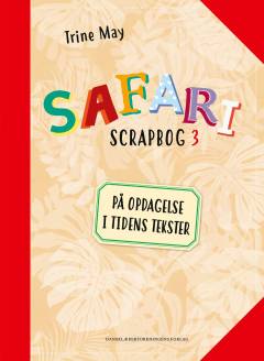 Safari fællesbog 3 : på opdagelse i tidens tekster -- Scrapbog 3
