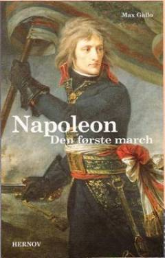 Napoleon. Bind 1 : Den første march