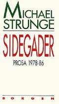Sidegader. Prosa 1978-86. Udvalgt ved Anne Marie Mai