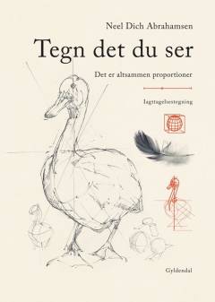 Tegn det du ser : det er altsammen proportioner : iagttagelsestegning