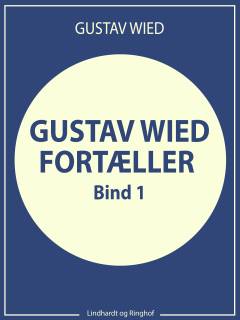 Gustav Wied fortæller (bind 1)