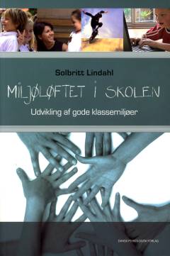 Miljøløftet i skolen : udvikling af gode klassemiljøer