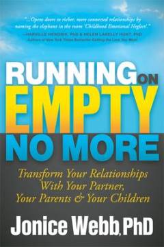 Running on empty no more : transform your relationships with your partner, your parents and your children