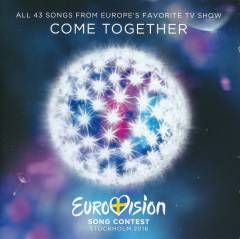 Eurovision song contest Stockholm 2016 : Come together : all 43 songs from Europe's favorite TV show