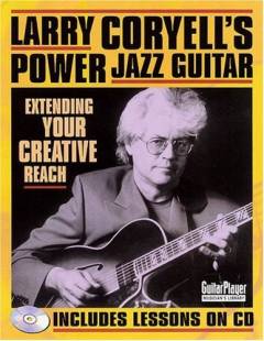 Larry Coryell's power jazz guitar : extending your creative reach