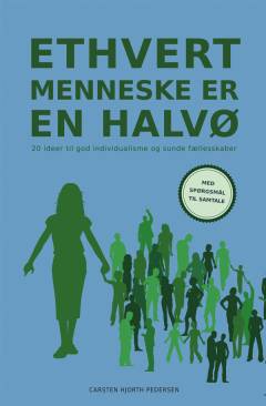 Ethvert menneske er en halvø : 20 idéer til god individualisme og sunde fællesskaber