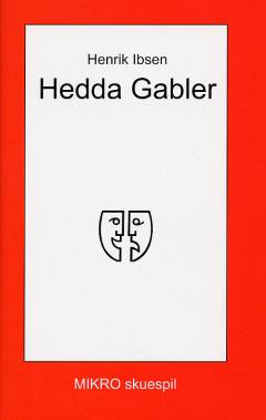 Hedda Gabler : skuespil i 4 akter (1890)