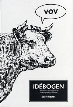Idébogen : kreative værktøjer og metoder til idé- og konceptudvikling