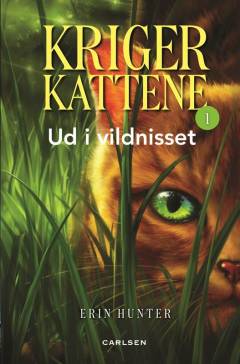 Krigerkattene. Bind 1 : Ud i vildnisset