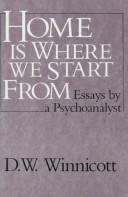 Home is where we start from : essays by a psychoanalyst
