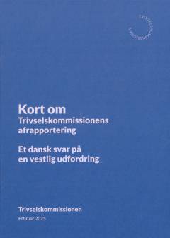 Kort om Trivselskommissionens afrapportering : et dansk svar på en vestlig udfordring