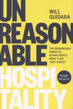 Unreasonable hospitality : the remarkable power of giving people more than they expect