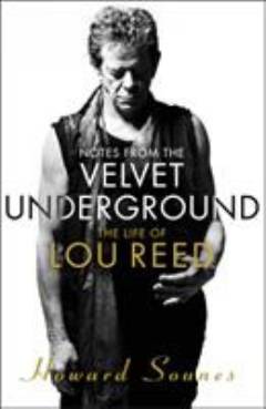 Notes from the Velvet Underground : the life of Lou Reed