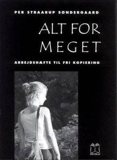 Alt for meget -- Arbejdshæfte til fri kopiering