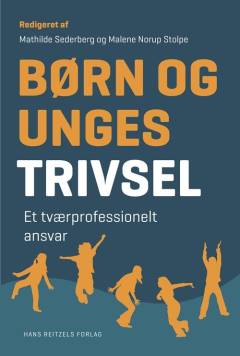 Børn og unges trivsel : et tværprofessionelt ansvar