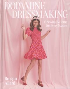 Dopamine dressmaking : 15 sewing patterns for every season