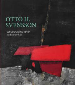 Otto H. Svensson : selv de mørkeste farver skal kunne lyse