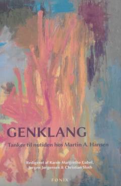 Genklang : tanker til nutiden hos Martin A. Hansen