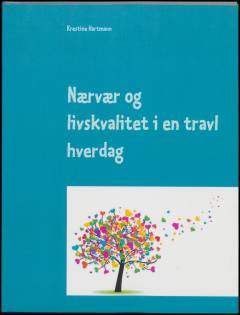 Nærvær og livskvalitet i en travl hverdag