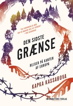 Den sidste grænse : rejser på kanten af Europa