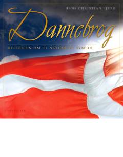 Dannebrog : historien om et nationalt symbol