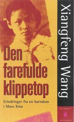 Den farefulde klippetop : pige i Maos Kina : erindringer