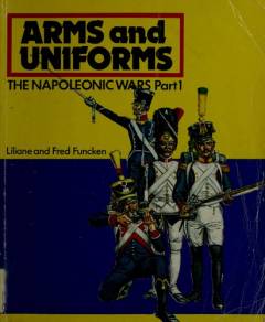 The Napoleonic wars. Part 2 : The French Garde Impériale, the armies of the German Duchies, Switzerland, Italy, Spain, Poland, Sweden, Austria and Russia