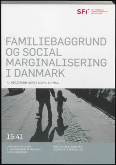 Familiebaggrund og social marginalisering i Danmark : en registerbaseret kortlægning