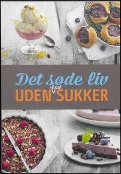 Det søde liv uden tilsat sukker
