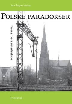 Polske paradokser : Polens nyere socialhistorie