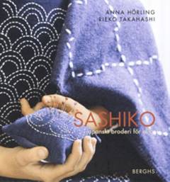 Sashiko : japansk broderi för alla