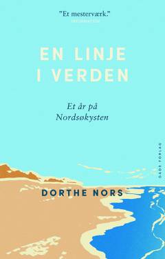En linje i verden : et år på Nordsøkysten : essay