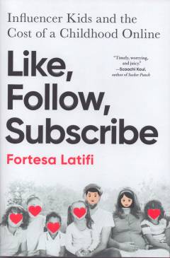 Like, follow, subscribe : influencer kids and the cost of a childhood online
