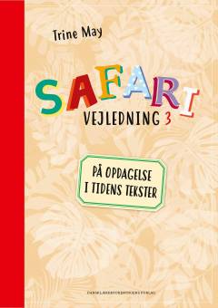 Safari fællesbog 3 : på opdagelse i tidens tekster -- Vejledning 3