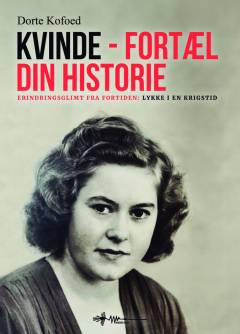 Kvinde - fortæl din historie : erindringsglimt fra fortiden : Lykke i en krigstid