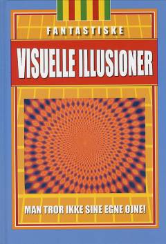 Fantastiske visuelle illusioner