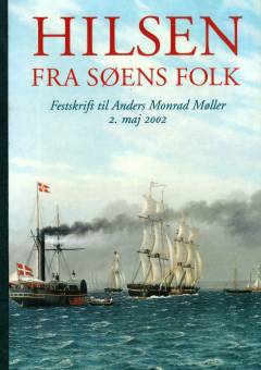 Hilsen fra søens folk : festskrift til Anders Monrad Møller, 2. maj 2002